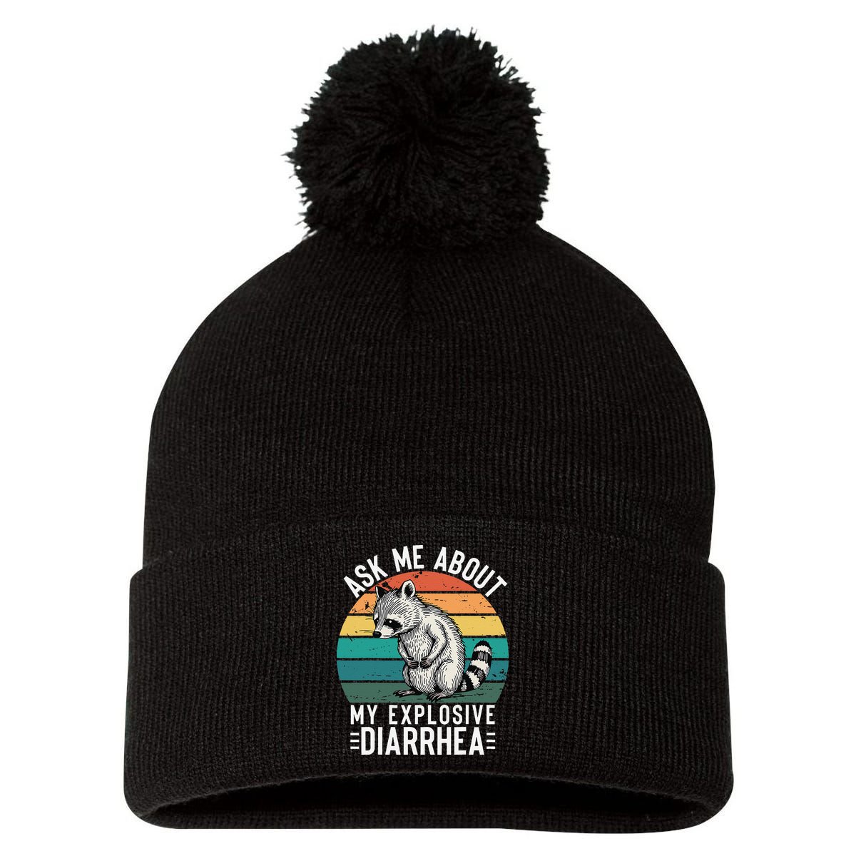 Retro Ask Me About My Explosive Diarrhea Funny Racoon Pom Pom 12in Knit Beanie