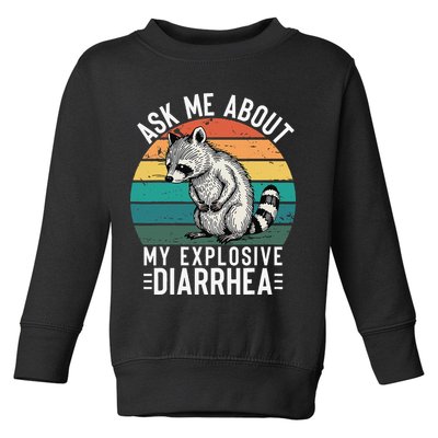 Retro Ask Me About My Explosive Diarrhea Funny Racoon Toddler Sweatshirt