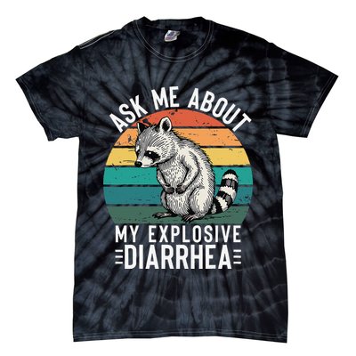 Retro Ask Me About My Explosive Diarrhea Funny Racoon Tie-Dye T-Shirt