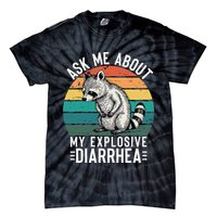 Retro Ask Me About My Explosive Diarrhea Funny Racoon Tie-Dye T-Shirt
