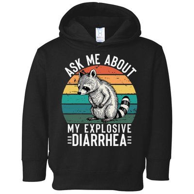Retro Ask Me About My Explosive Diarrhea Funny Racoon Toddler Hoodie