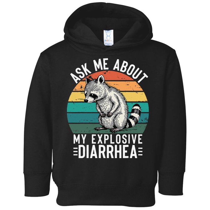 Retro Ask Me About My Explosive Diarrhea Funny Racoon Toddler Hoodie
