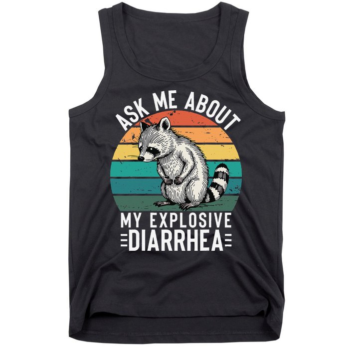 Retro Ask Me About My Explosive Diarrhea Funny Racoon Tank Top