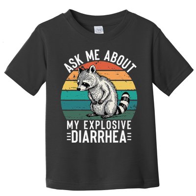 Retro Ask Me About My Explosive Diarrhea Funny Racoon Toddler T-Shirt