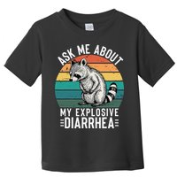 Retro Ask Me About My Explosive Diarrhea Funny Racoon Toddler T-Shirt