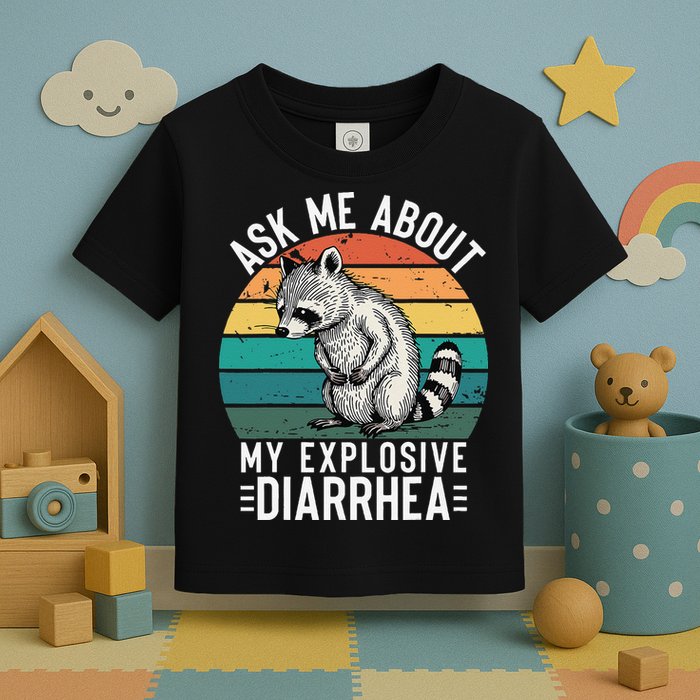 Retro Ask Me About My Explosive Diarrhea Funny Racoon Toddler T-Shirt