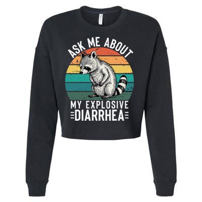 Retro Ask Me About My Explosive Diarrhea Funny Racoon Cropped Pullover Crew