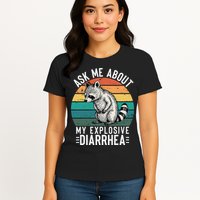 Retro Ask Me About My Explosive Diarrhea Funny Racoon Womens T-Shirt