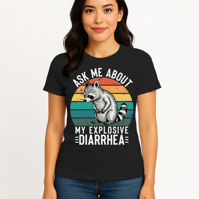 Retro Ask Me About My Explosive Diarrhea Funny Racoon Womens T-Shirt