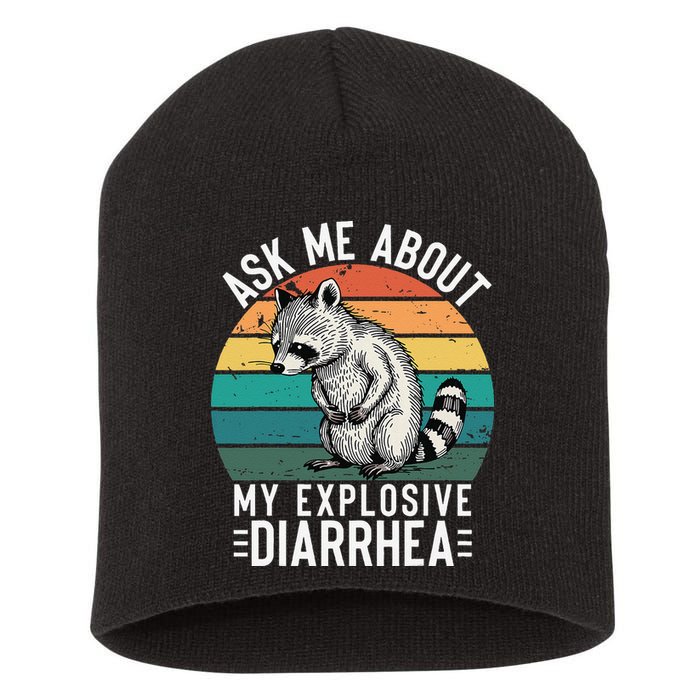 Retro Ask Me About My Explosive Diarrhea Funny Racoon Short Acrylic Beanie