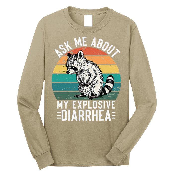 Retro Ask Me About My Explosive Diarrhea Funny Racoon Long Sleeve Shirt