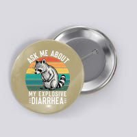 Retro Ask Me About My Explosive Diarrhea Funny Racoon Button