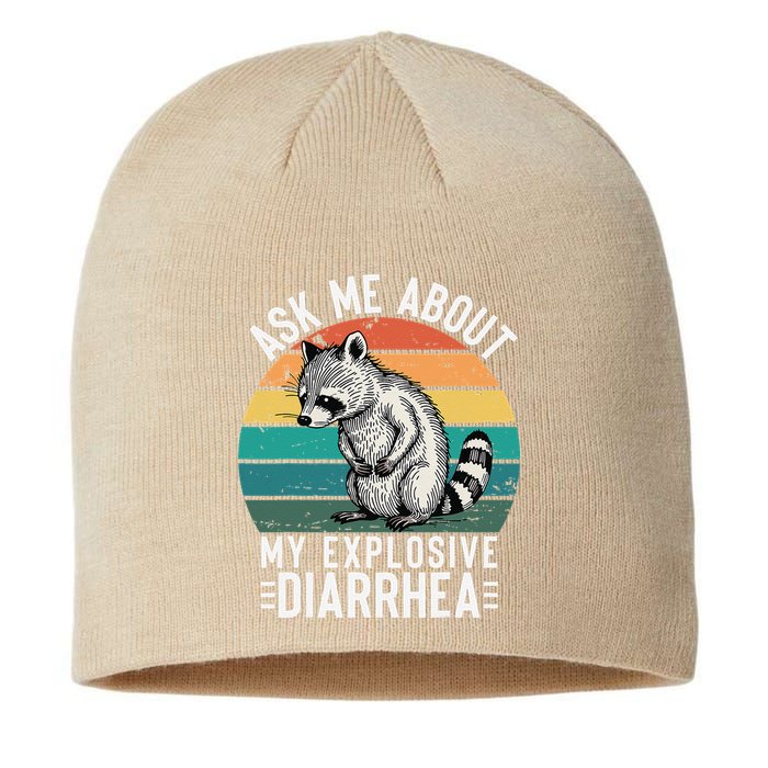 Retro Ask Me About My Explosive Diarrhea Funny Racoon Sustainable Beanie