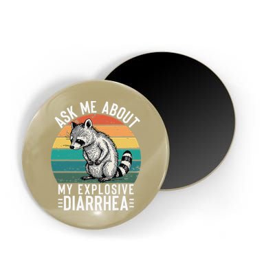 Retro Ask Me About My Explosive Diarrhea Funny Racoon Magnet