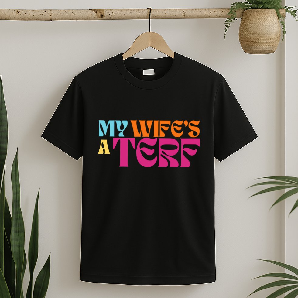 Rebel Ada My WifeS A Terf T-Shirt