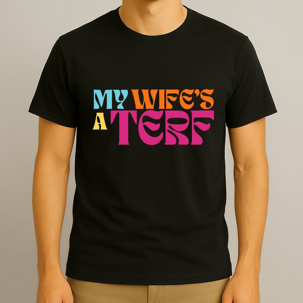 Rebel Ada My WifeS A Terf T-Shirt