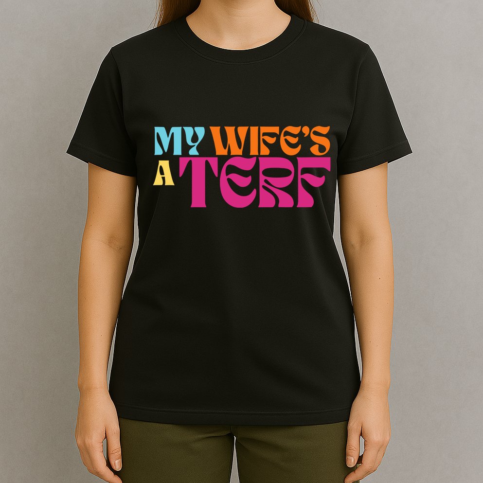 Rebel Ada My WifeS A Terf T-Shirt