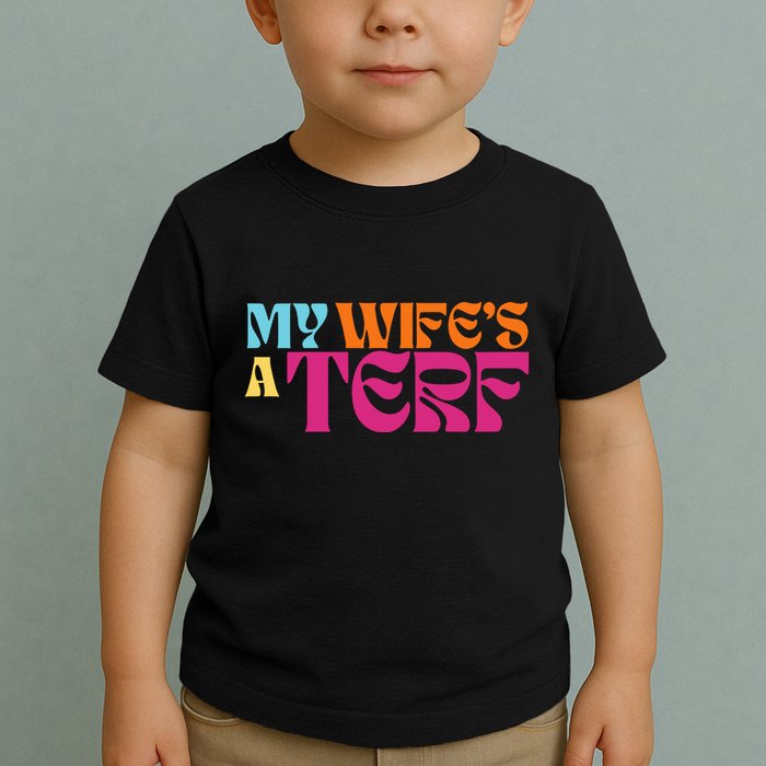 Rebel Ada My WifeS A Terf Toddler T-Shirt