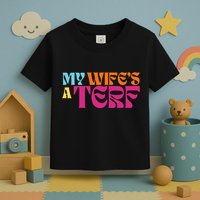 Rebel Ada My WifeS A Terf Toddler T-Shirt