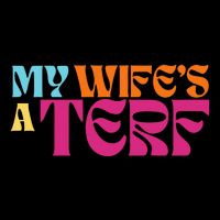 Rebel Ada My WifeS A Terf Toddler T-Shirt