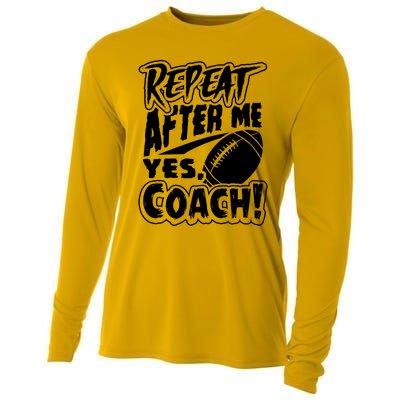 Repeat After Me Yes Coach Funny American Football Gift Cooling Performance Long Sleeve Crew