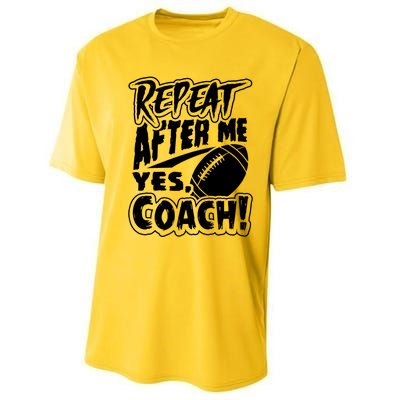 Repeat After Me Yes Coach Funny American Football Gift Performance Sprint T-Shirt