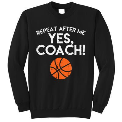 Repeat After Me Yes Coach Basketball Funny Sports Sweatshirt