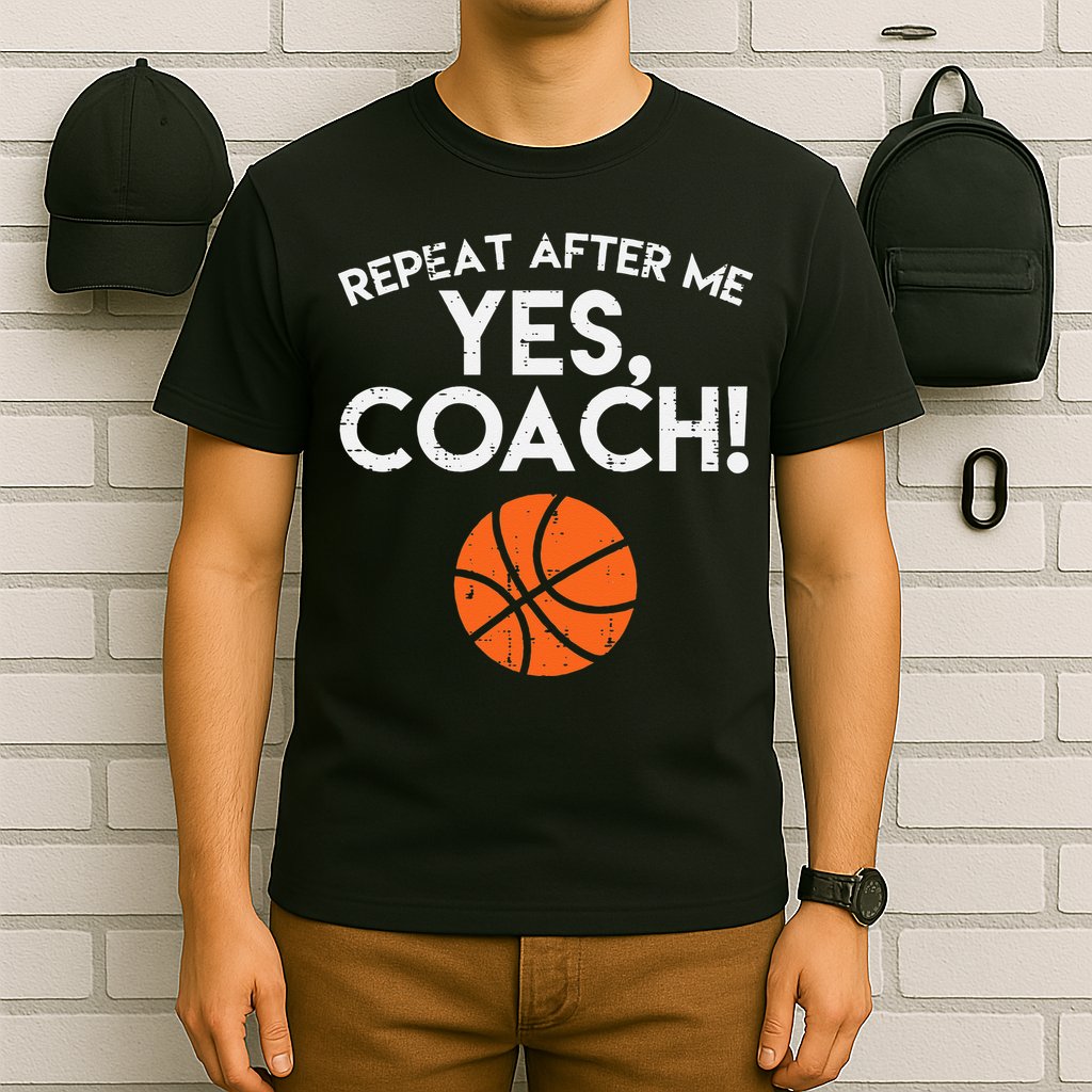 Repeat After Me Yes Coach Basketball Funny Sports T-Shirt