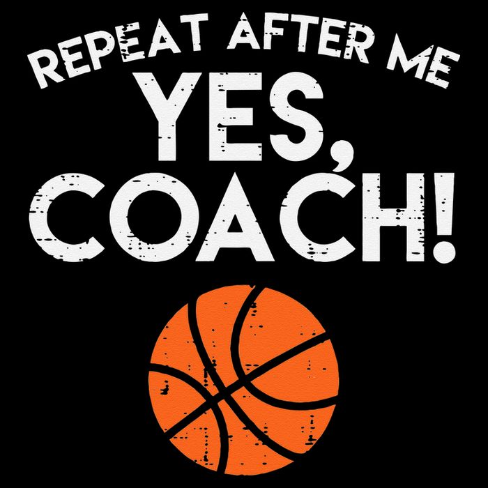 Repeat After Me Yes Coach Basketball Funny Sports T-Shirt