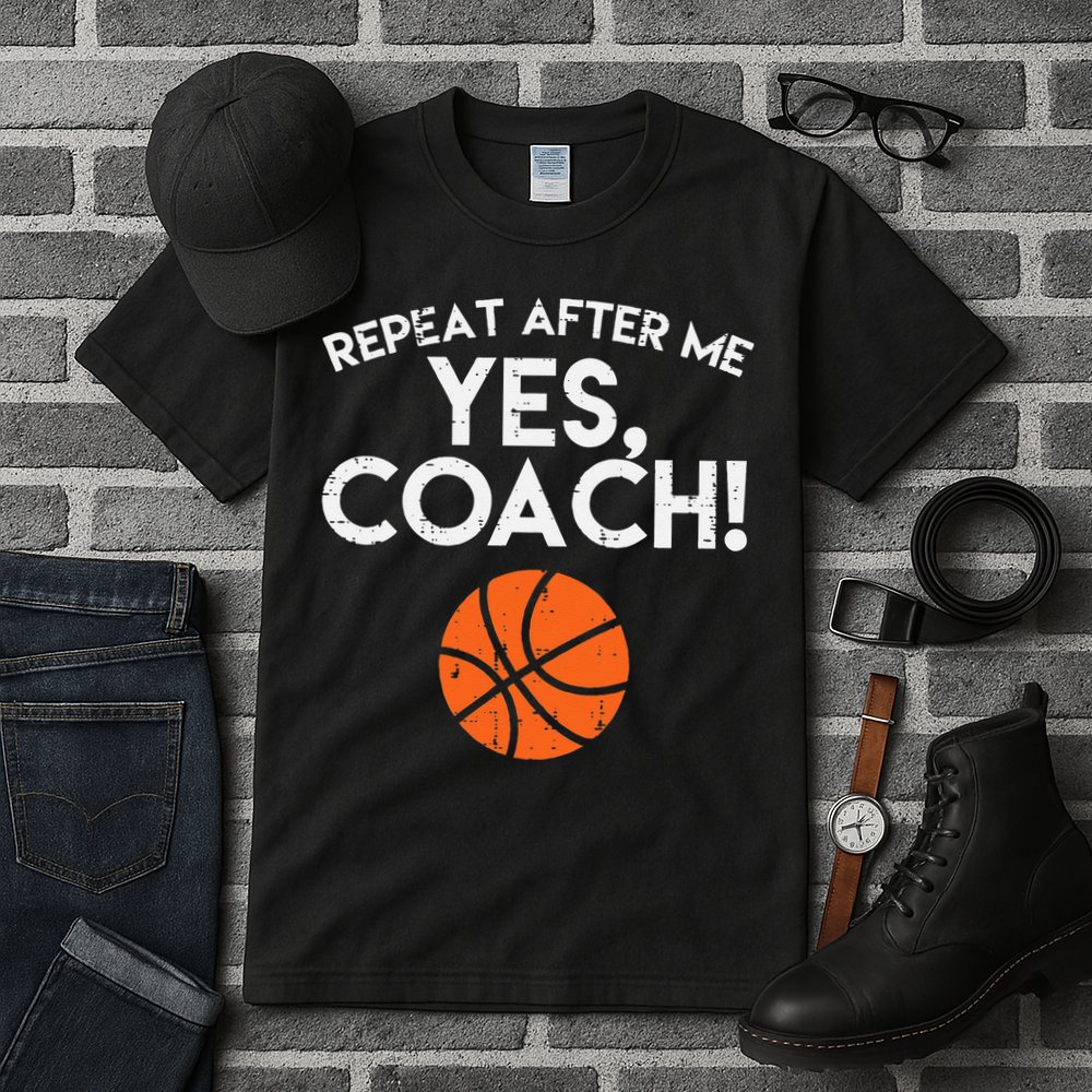 Repeat After Me Yes Coach Basketball Funny Sports Tall T-Shirt