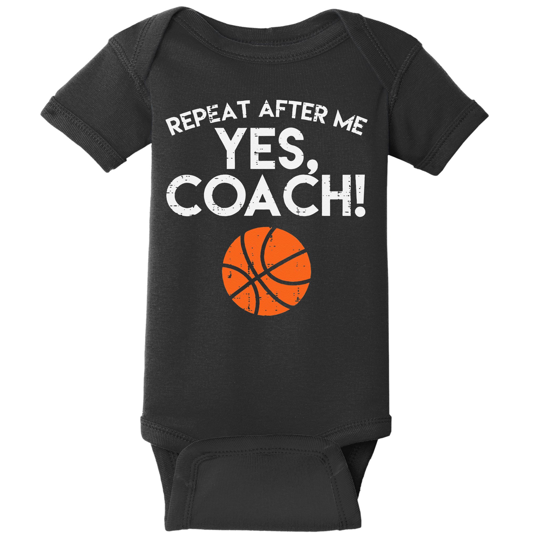 Repeat After Me Yes Coach Basketball Funny Sports Baby Bodysuit