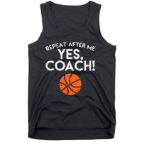 Repeat After Me Yes Coach Basketball Funny Sports Tank Top