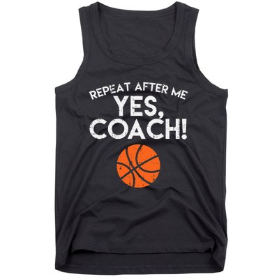 Repeat After Me Yes Coach Basketball Funny Sports Tank Top