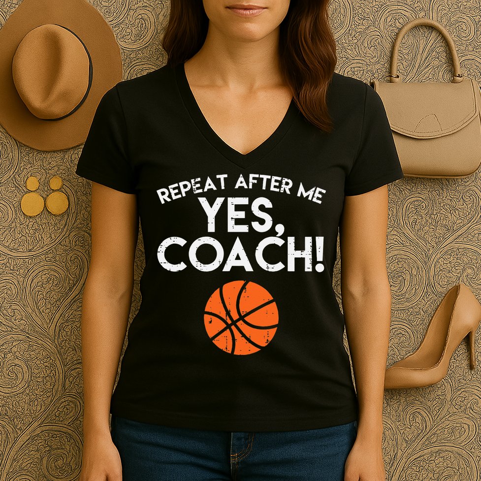 Repeat After Me Yes Coach Basketball Funny Sports Women's V-Neck T-Shirt