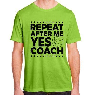 Repeat After Me Yes Coach Basketball Funny Sport Coaching Gift Adult ChromaSoft Performance T-Shirt