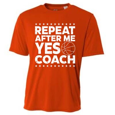 Repeat After Me Yes Coach Basketball Funny Sport Coaching Gift Cooling Performance Crew T-Shirt