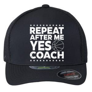 Repeat After Me Yes Coach Basketball Funny Sport Coaching Gift Flexfit Unipanel Trucker Cap