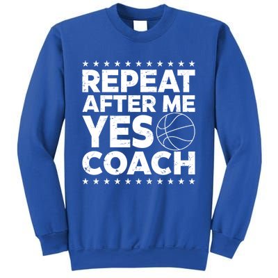 Repeat After Me Yes Coach Basketball Funny Sport Coaching Gift Sweatshirt