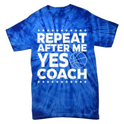 Repeat After Me Yes Coach Basketball Funny Sport Coaching Gift Tie-Dye T-Shirt