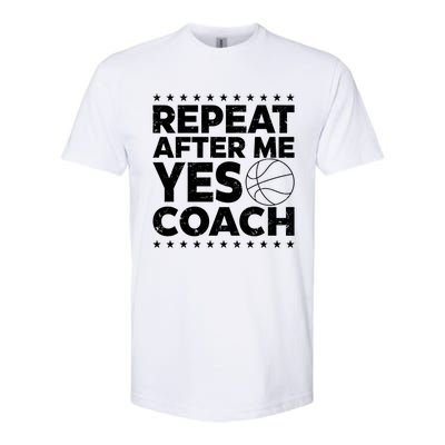 Repeat After Me Yes Coach Basketball Funny Sport Coaching Gift Softstyle CVC T-Shirt