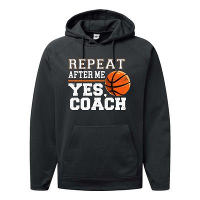 Repeat After Me Yes Coach Basketball Trainer Coaching Performance Fleece Hoodie