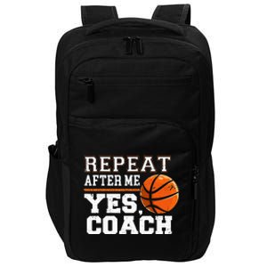 Repeat After Me Yes Coach Basketball Trainer Coaching Impact Tech Backpack