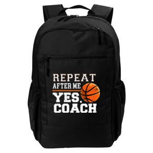 Repeat After Me Yes Coach Basketball Trainer Coaching Daily Commute Backpack