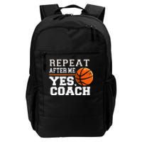 Repeat After Me Yes Coach Basketball Trainer Coaching Daily Commute Backpack