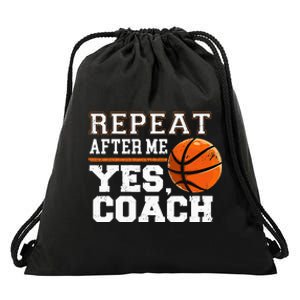 Repeat After Me Yes Coach Basketball Trainer Coaching Drawstring Bag