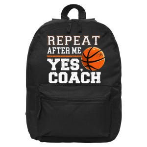 Repeat After Me Yes Coach Basketball Trainer Coaching 16 in Basic Backpack