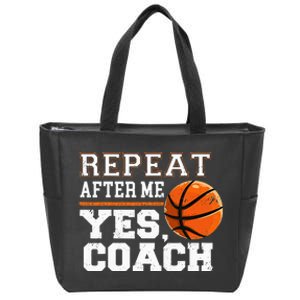 Repeat After Me Yes Coach Basketball Trainer Coaching Zip Tote Bag