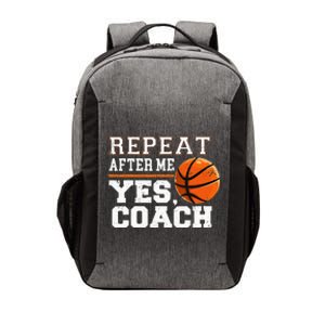 Repeat After Me Yes Coach Basketball Trainer Coaching Vector Backpack