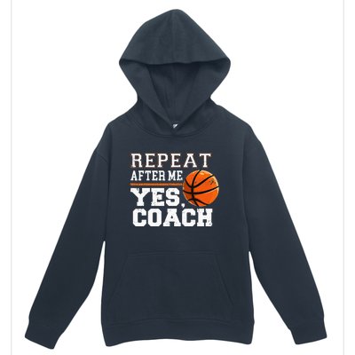 Repeat After Me Yes Coach Basketball Trainer Coaching Urban Pullover Hoodie