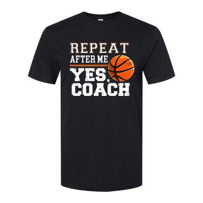 Repeat After Me Yes Coach Basketball Trainer Coaching Softstyle CVC T-Shirt